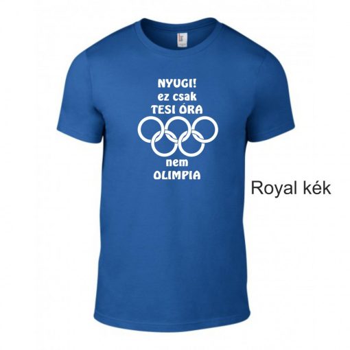 Póló - Nyugi! Ez csak tesi óra nem olimpia
