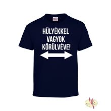 Kereknyakú Póló - Hülyékkel vagyok...