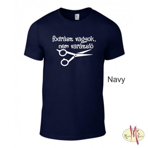 Kereknyakú Póló - Fodrász vagyok, nem varázsló
