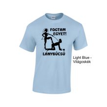 Fogtam egyet! Lánybúcsú póló Egyedi és vicces csapatpóló a menyasszony és barátnői számára