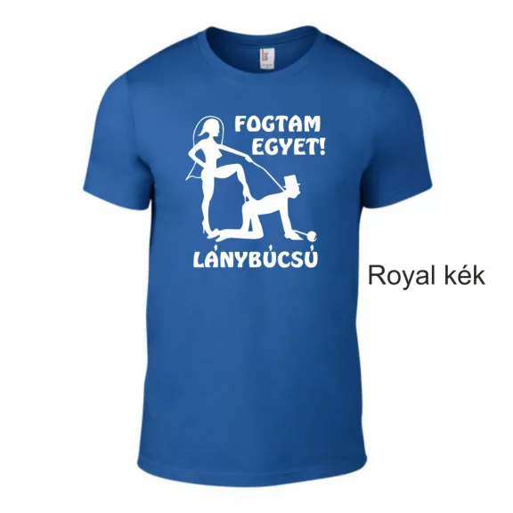 Fogtam egyet! Lánybúcsú póló Egyedi és vicces csapatpóló a menyasszony és barátnői számára