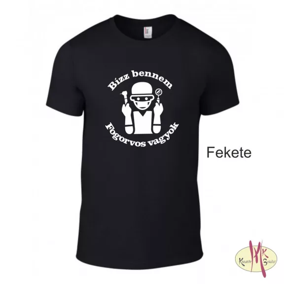 Kereknyakú Póló -  Bízz bennem Fogorvos vagyok