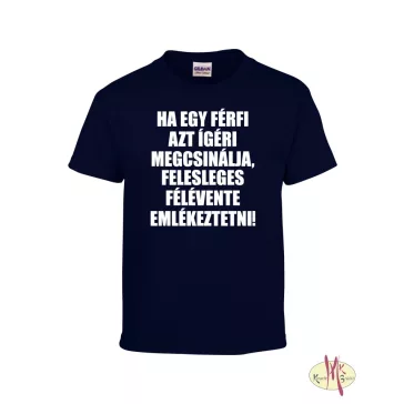 Kereknyakú Póló - Ha egy férfi azt igéri