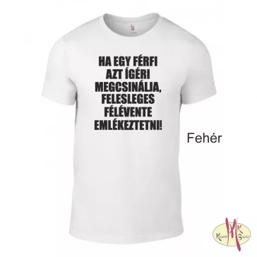Kereknyakú Póló - Ha egy férfi azt igéri